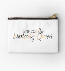 You are the Dancing Queen Zipper Pouch