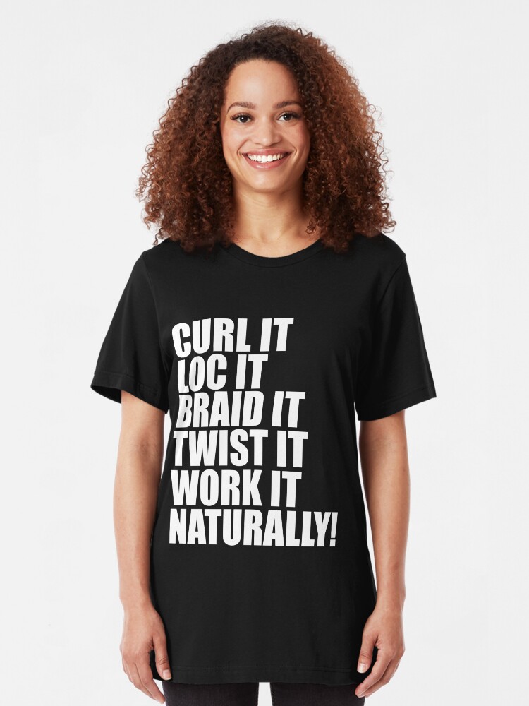 Curl Loc Braid Natural Hair Pride Locs Nappy Kinky T Shirt By