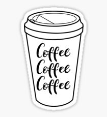 Coffee Coffee Coffee Sticker