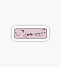 "As you wish" Sticker