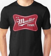 Es ist Mueller Time Verräter Unisex T-Shirt