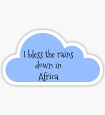 Toto by Africa I bless the rains Sticker