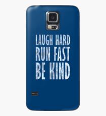 Lach hart. Schnell rennen. Sei freundlich. Hülle & Klebefolie für Samsung Galaxy