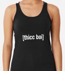 Thicc Boi Tanktop für Frauen