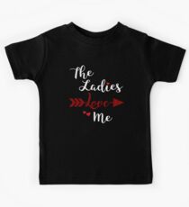 Valentines Day gift for him Tshirt The Ladies Love Me Heart Gift Kids Tee
