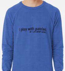 I Play with Pandas. Lightweight Sweatshirt
