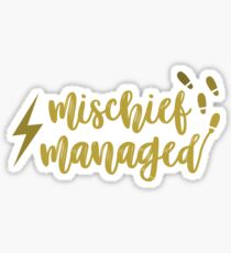Mischief Managed Sticker