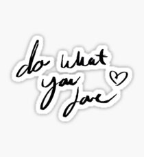 do what you love Sticker