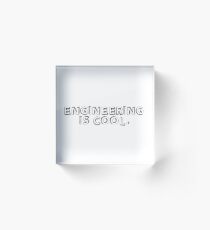 Engineering is Cool Acrylic Block