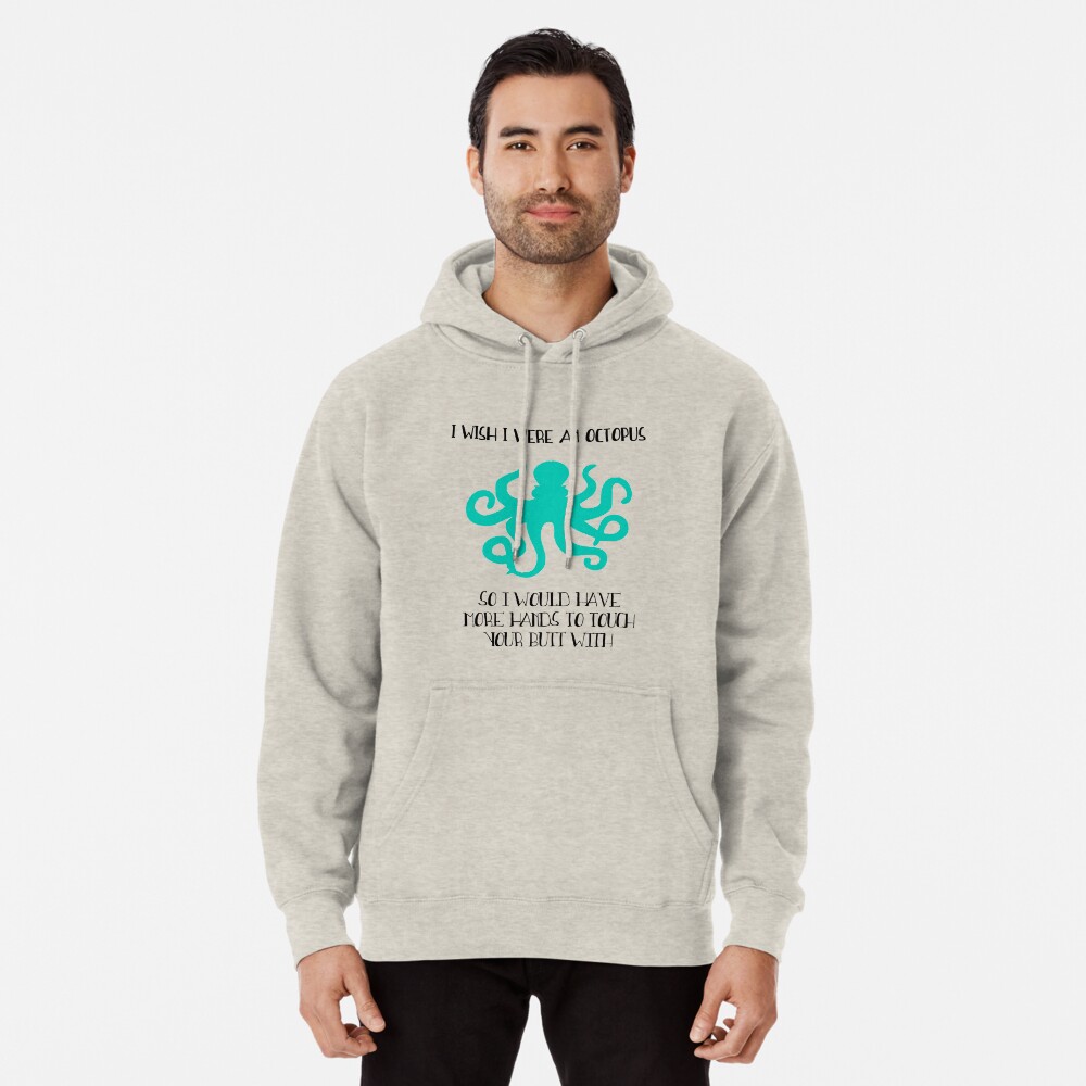 I wish I were an octopus Pullover Hoodie