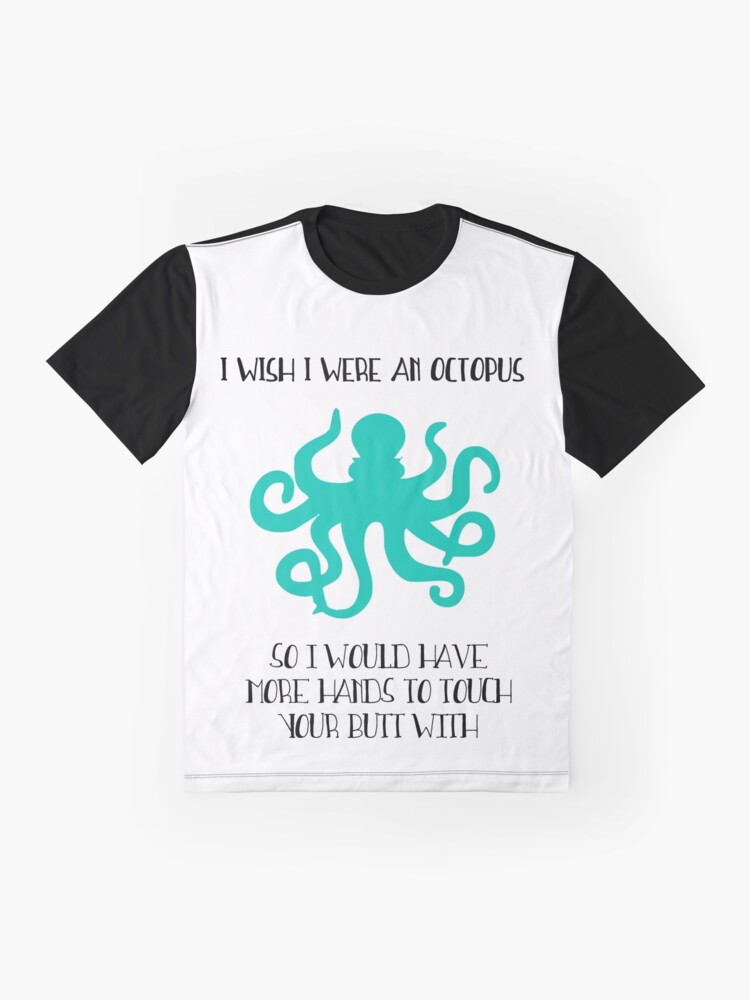 Alternate view of I wish I were an octopus Graphic T-Shirt