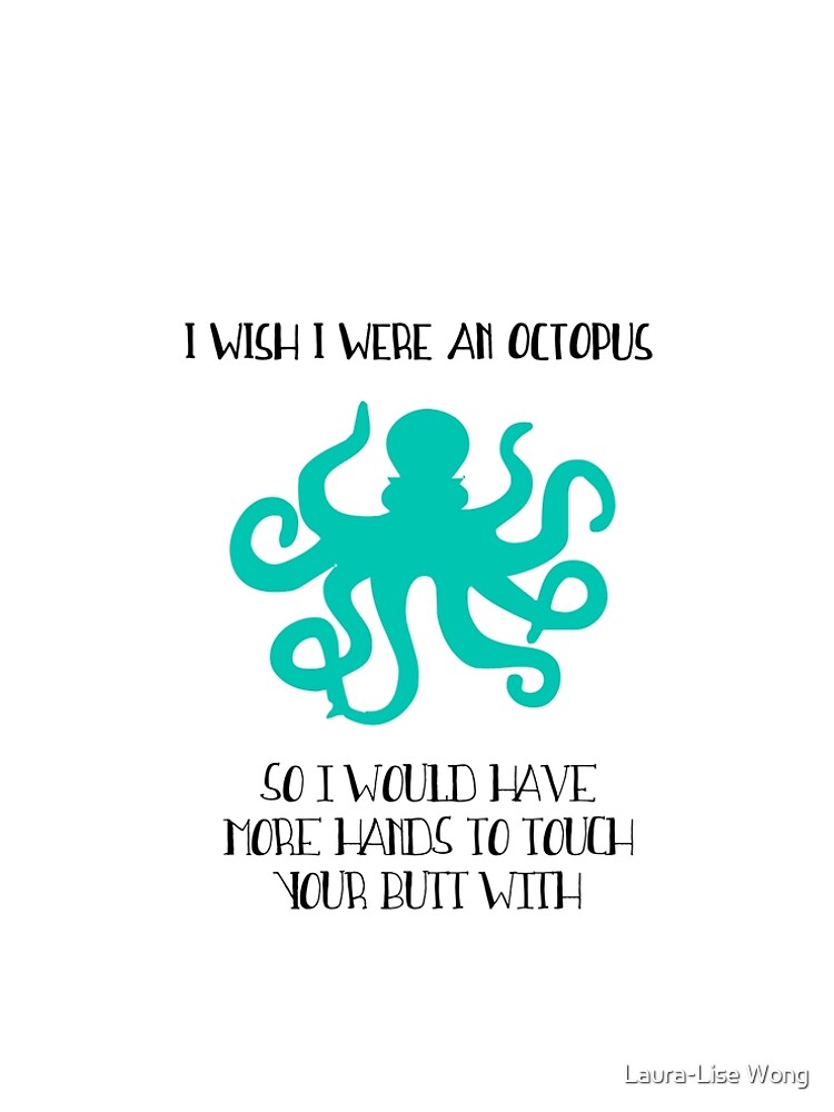I wish I were an octopus by crazycanonmom