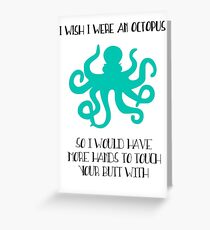 I wish I were an octopus Greeting Card
