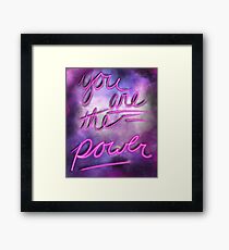 You are the power Framed Print