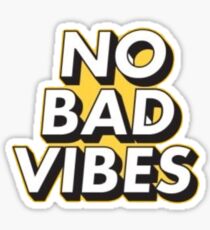 yellow no bad vibes Sticker