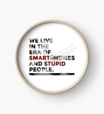Smartphones Stupid People Clock