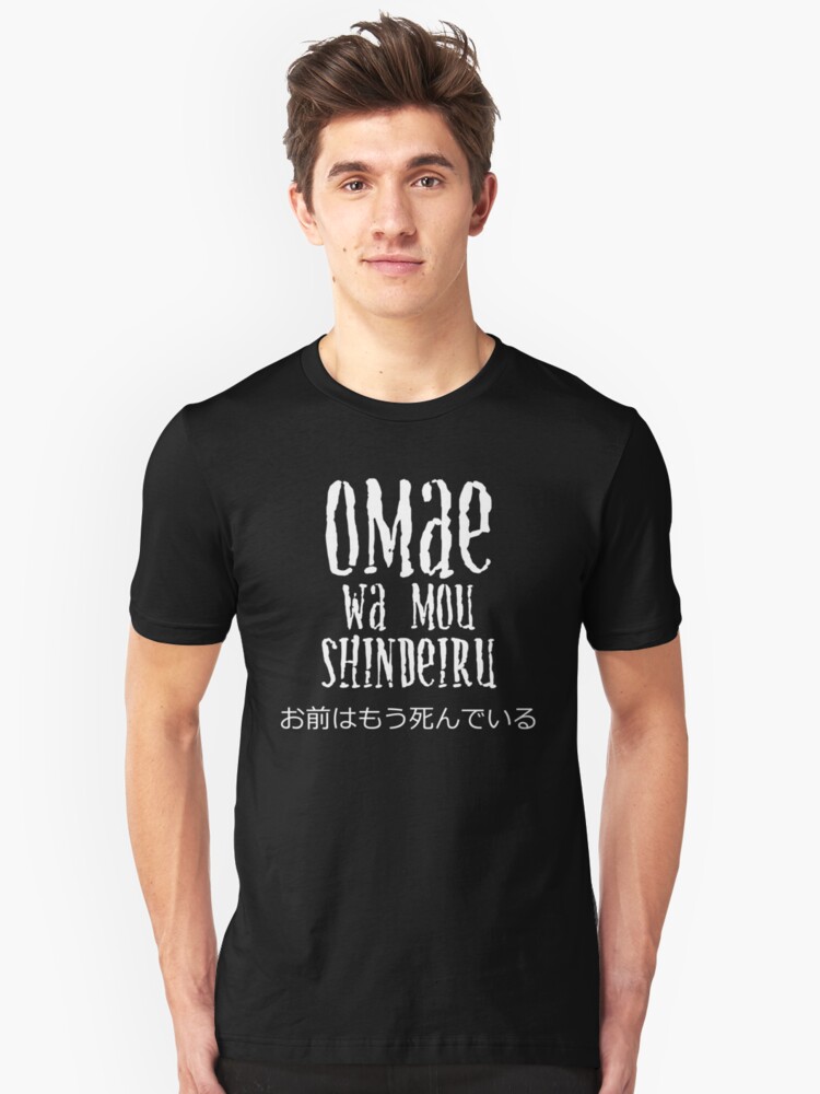 Omae Wa Mou Shindeiru T Shirt By Overclock360 Redbubble