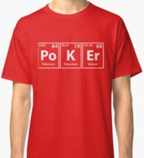Poker (Po-K-Er) Periodic Elements Spelling Classic T-Shirt