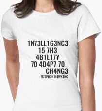 Intelligence is the ability to adapt to change! Women's Fitted T-Shirt