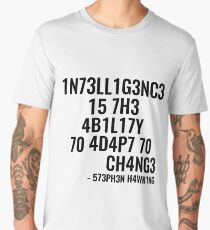 Intelligence is the ability to adapt to change! Men's Premium T-Shirt