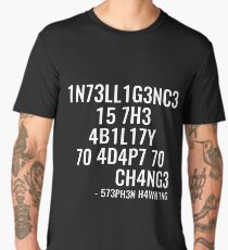 Intelligence is the ability to adapt to change! Men's Premium T-Shirt