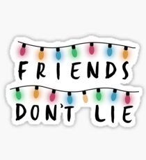 Friends Don't Lie Sticker