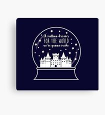 A million Dreams for the World we're gonna make Canvas Print
