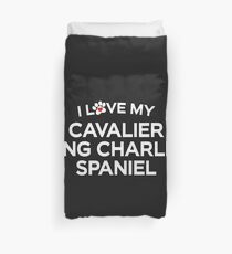 I Love My Cavalier King Charles Spaniel Duvet Cover