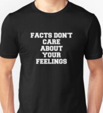 Fakten kümmern sich nicht um Ihre Gefühle Slim Fit T-Shirt
