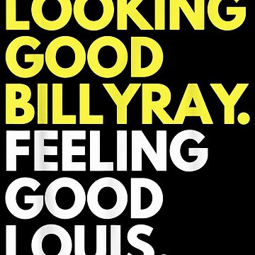 Looking Good Billy Ray feeling good Louis tshirt-CL – Colamaga