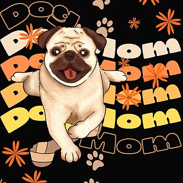 Puglicious Cute Pug Dog Mom Mother Mama Pug Squad Pug Humor Pug