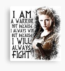 Vikings - Lagertha - I Am a Warrior... Canvas Print