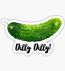 dilly dilly dill pickle Sticker