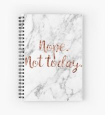 Nope not today - rose gold marble Spiral Notebook
