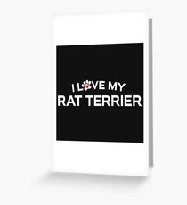 I Love My Rat Terrier Greeting Card