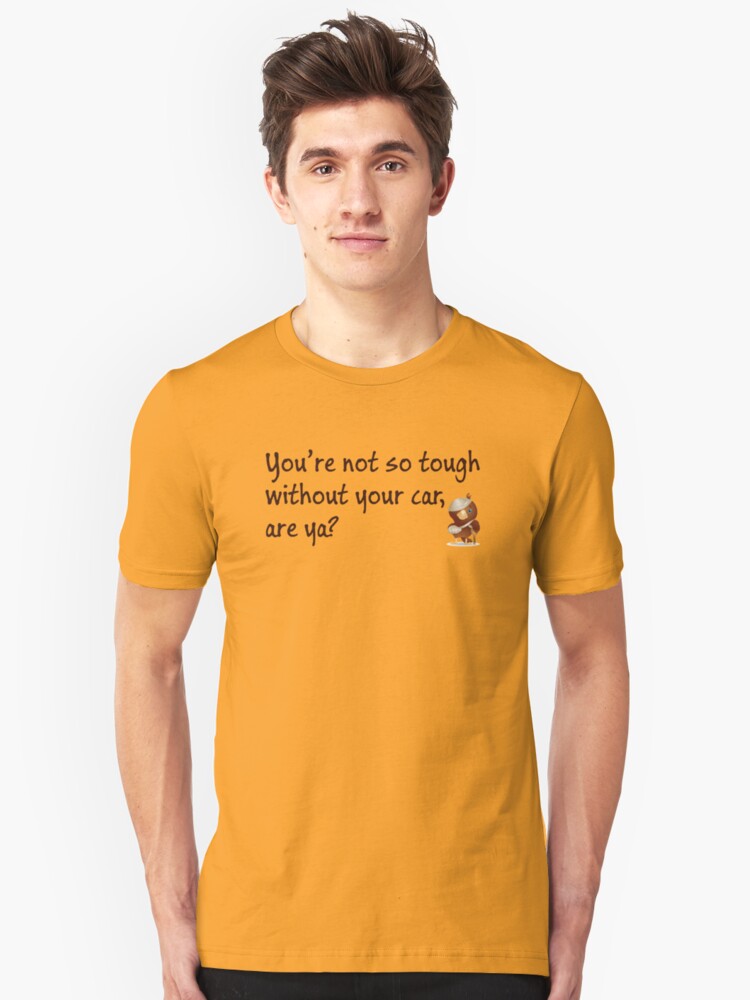 Alternate view of Not So Tough Without Your Car Slim Fit T-Shirt