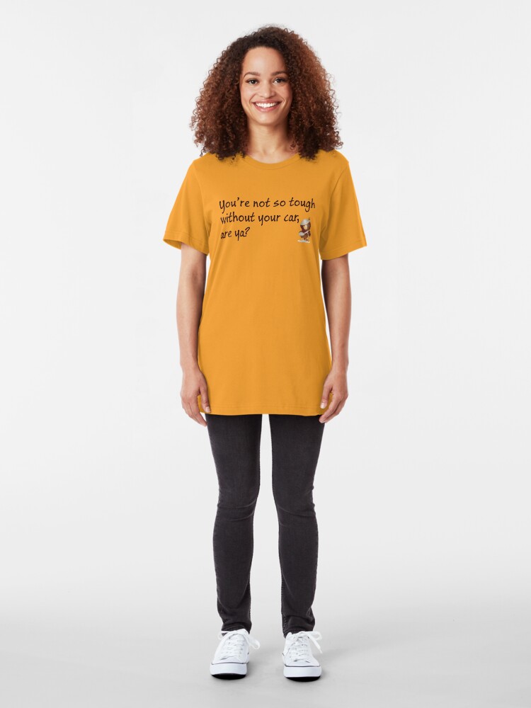 Alternate view of Not So Tough Without Your Car Slim Fit T-Shirt
