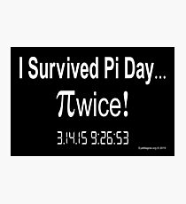 I Survived Pi Day Twice! Photographic Print