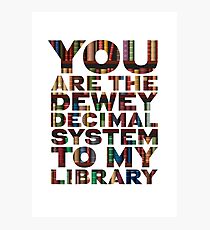 Sie sind das Dewey-Dezimalsystem, um meine Bibliothek perfekt zum Valentinstag / Jubiläum / romantisches Geschenk zu gestalten Fotodruck