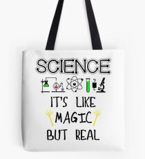 Science Its Like Magic But Real Tote Bag