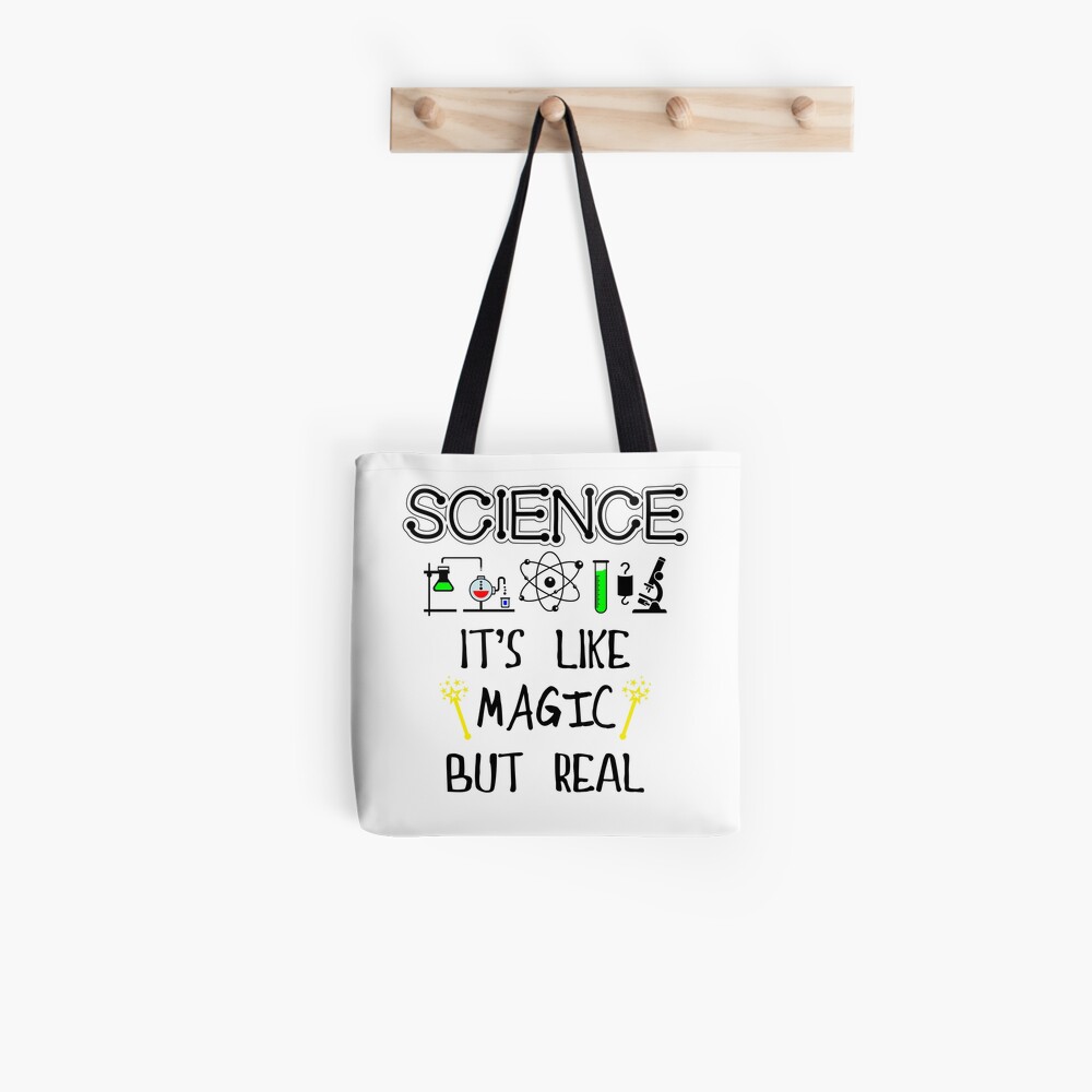 Science Its Like Magic But Real Tote Bag