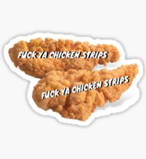 Fuck ya chicken strips Sticker