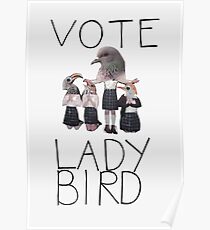 VOTE LADY BIRD Poster