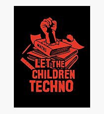 LET THE CHILDREN TECHNO Photographic Print