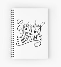 Everyday I'm Hustlin' Spiral Notebook