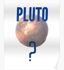 Pluto? Poster