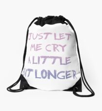 just let me cry, please Drawstring Bag