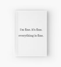 "I'm fine. It's fine. Everything is fine." Hardcover Journal