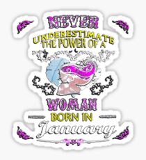 Never Underestimate the Power of a Woman Born in January Sticker