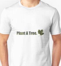 Plant a tree Unisex T-Shirt